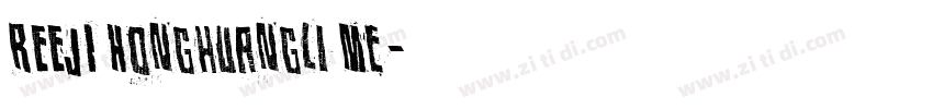 REEJI Honghuangli Me字体转换